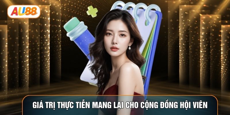 Giá trị thực tiễn mang lại cho cộng đồng hội viên Giá trị thực tiễn mang lại cho cộng đồng hội viên