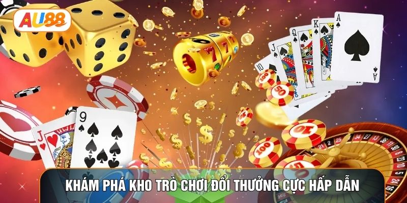 Khám phá kho trò chơi đổi thưởng cực hấp dẫn Khám phá kho trò chơi đổi thưởng cực hấp dẫn